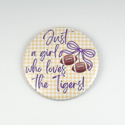 Just a Girl Who Loves the Tigers Game Day Button